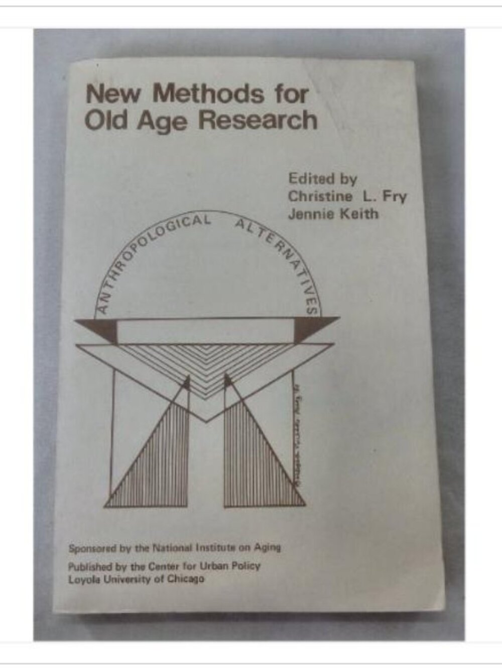 New Methods for Old Age Research: Anthropological Alternatives 1980 Paperback